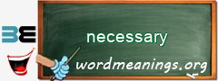 WordMeaning blackboard for necessary